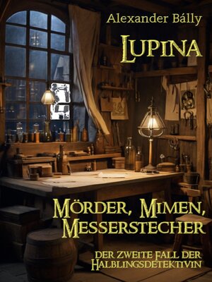 cover image of Lupina Mörder, Mimen, Messerstecher